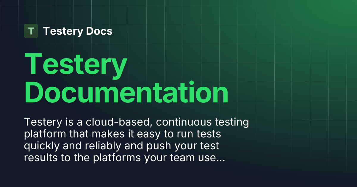 Testery Documentation | Testery Docs