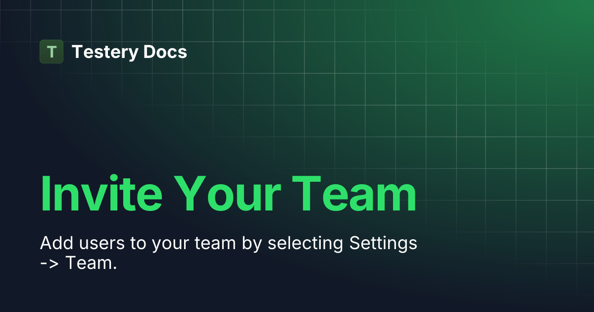 Invite Your Team | Testery Docs