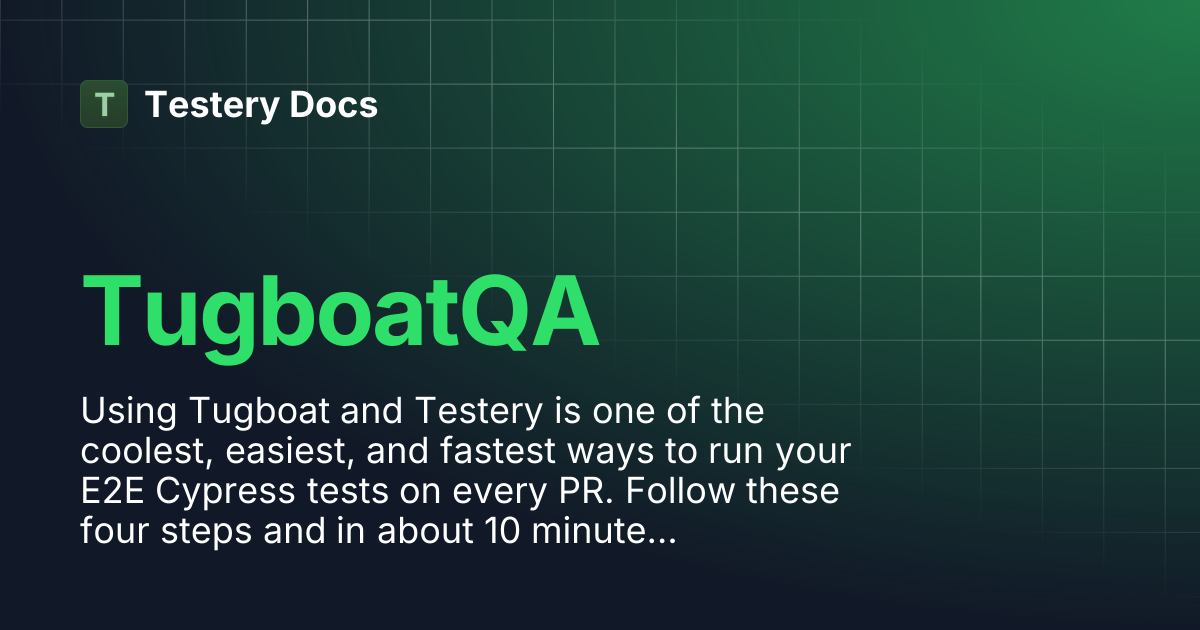 TugboatQA | Testery Docs